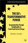 The EU's Transformative Power Europeanization through Conditionality in Central and Eastern Europe