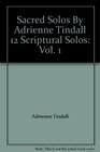 Sacred Solos By Adrienne Tindall 12 Scriptural Solos Volume 1