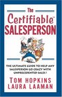 The Certifiable Salesperson The Ultimate Guide to Help Any Salesperson Go Crazy with Unprecedented Sales