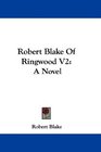 Robert Blake Of Ringwood V2 A Novel