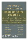 THE ROLE OF THE MILITARY IN UNDERDEVELOPED COUNTRIES