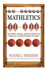 Mathletics How Gamblers Managers and Sports Enthusiasts Use Mathematics in Baseball Basketball and Football