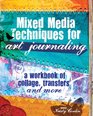 Mixed Media Techniques for Art Journaling: A Workbook of Collage, Transfers and More (Art Journal Workbook)