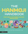 The Hanmoji Handbook Your Guide to the Chinese Language Through Emoji