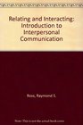 Relating and Interacting An Introduction to Interpersonal Communication