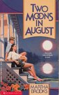 Two Moons in August A Novel