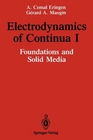 Electrodynamics of Continua I Foundations and Solid Media