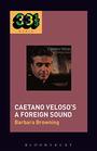Caetano Velosos A Foreign Sound