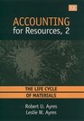 Accounting for Resources 2 The Life Cycles of Materials