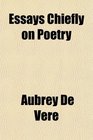 Essays Chiefly on Poetry