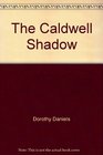 The Caldwell Shadow