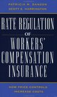 Rate Regulation of Worker's Compensation Insurance How Price Controls Increaee Cost