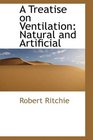 A Treatise on Ventilation Natural and Artificial