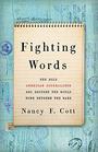 Fighting Words The Bold American Journalists Who Brought the World Home Between the Wars