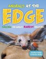 Animals at the EDGE Saving the World's Rarest Creatures
