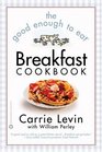 The Good Enough to Eat Breakfast Cookbook