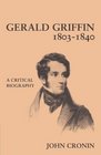 Gerald Griffin  A Critical Biography