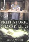 Prehistoric Cooking