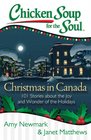 Chicken Soup for the Soul Christmas in Canada 101 Stories about the Joy and Wonder of the Holidays