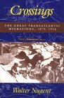 Crossings The Great Transatlantic Migrations 18701914