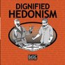 Dignified Hedonism A Collection of Basic Instructions