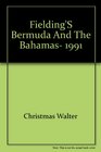 Fielding's Bermuda and the Bahamas 1991