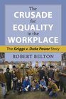 The Crusade for Equality in the Workplace The Griggs v Duke Power Story