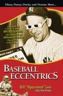 Baseball Eccentrics The Most Entertaining Outrageous and Unforgettable Characters in the Game