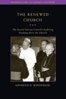The Renewed Church The Second Vatican Council's Enduring Teaching about the Church