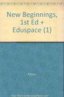 New Beginnings 1st Ed  Eduspace
