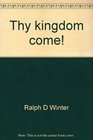 Thy kingdom come The story of a movement  A church for every people and the Gospel for every person by the year 2000  an analysis of a vision