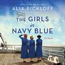 The Girls in Navy Blue A Novel