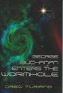 George Buchanan Enters The Wormhole