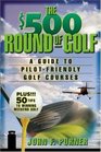 The 500 Round of Golf  A Guide to PilotFriendly Golf Courses