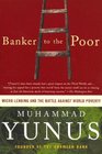Banker to the Poor MicroLending and the Battle against World Poverty