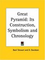Great Pyramid Its Construction Symbolism and Chronology