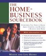The HomeBusiness Sourcebook Everything You Need to Know About Starting and Running a Business from Home