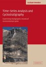 TimeSeries Analysis and Cyclostratigraphy Examining Stratigraphic Records of Environmental Cycles