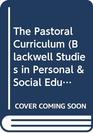 The Pastoral Curriculum
