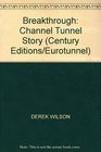Breakthrough Channel Tunnel Story