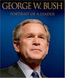 George W Bush Portrait of a Leader