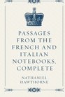 Passages from the French and Italian Notebooks Complete