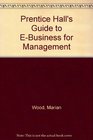 Prentice Hall's Guide to EBusiness for Management