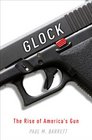 Glock The Rise of America's Gun