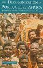 The Decolonization of Portuguese Africa Metropolitan Revolution and the Dissolution of Empire