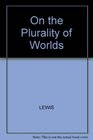 On the Plurality of Worlds