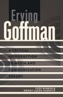 Erving Goffman A Critical Introduction to Media and Communication Theory