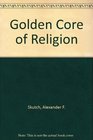 Golden Core of Religion