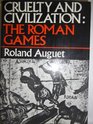 Cruelty and civilization the Roman games