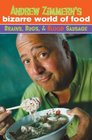 Andrew Zimmern's Bizarre World of Food Brains Bugs and Blood Sausage